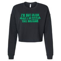 I’m Not Irish But I Do Hate The British Funny St Patrick's Day Irish British Cropped Pullover Crew