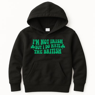 I’m Not Irish But I Do Hate The British Funny St Patrick's Day Irish British Kids Hoodie