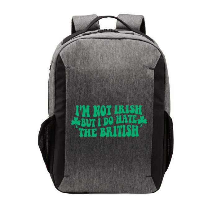 I’m Not Irish But I Do Hate The British Funny St Patrick's Day Irish British Vector Backpack