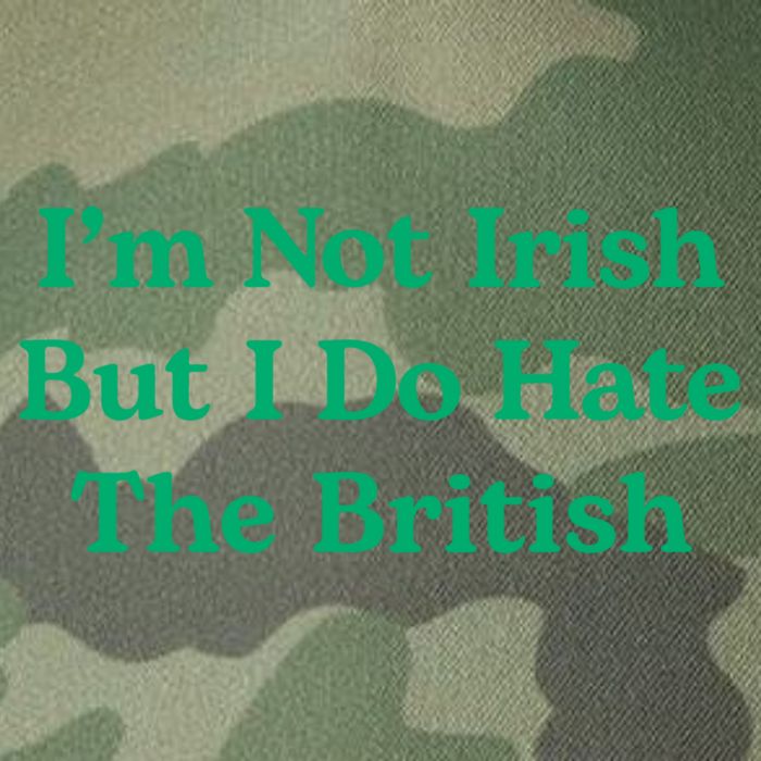 I’m Not Irish But I Do Hate The British Funny St Patrick's Day Irish British Legacy Tie Dye Trucker Hat