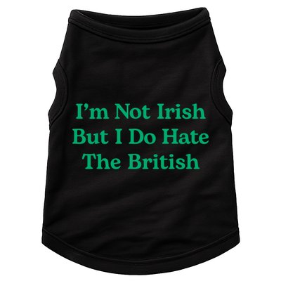 I’m Not Irish But I Do Hate The British Funny St Patrick's Day Irish British Doggie Tank