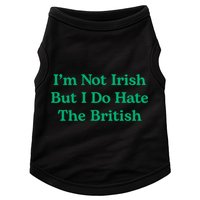 I’m Not Irish But I Do Hate The British Funny St Patrick's Day Irish British Doggie Tank