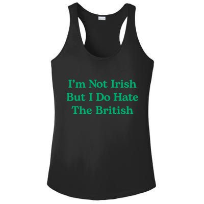 I’m Not Irish But I Do Hate The British Funny St Patrick's Day Irish British Ladies PosiCharge Competitor Racerback Tank