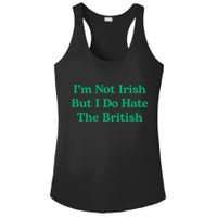 I’m Not Irish But I Do Hate The British Funny St Patrick's Day Irish British Ladies PosiCharge Competitor Racerback Tank