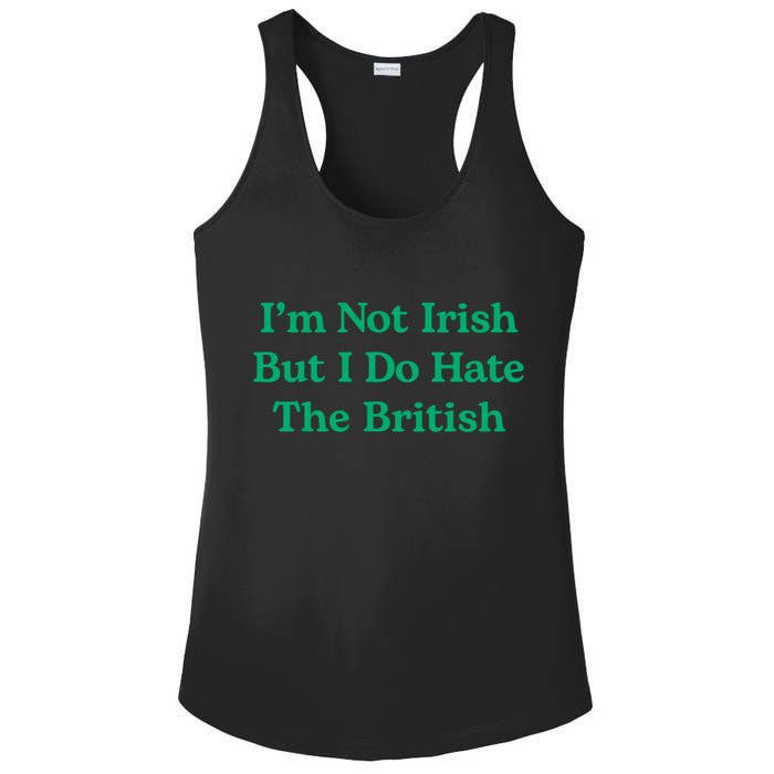 I’m Not Irish But I Do Hate The British Funny St Patrick's Day Irish British Ladies PosiCharge Competitor Racerback Tank