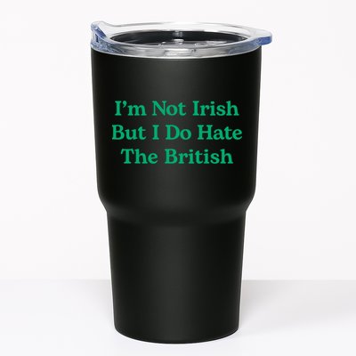 I’m Not Irish But I Do Hate The British Funny St Patrick's Day Irish British Tumbler