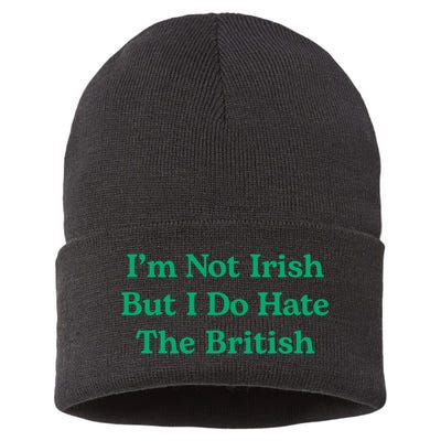 I’m Not Irish But I Do Hate The British Funny St Patrick's Day Irish British Sustainable Knit Beanie