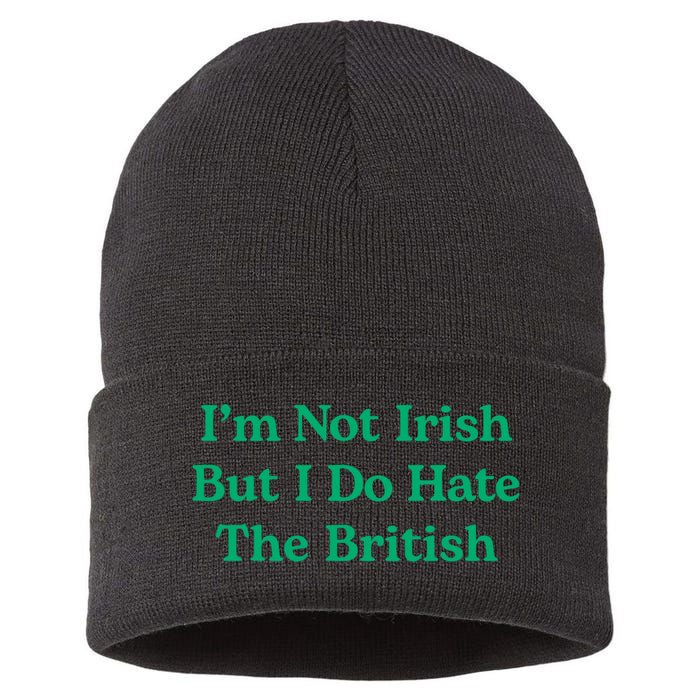 I’m Not Irish But I Do Hate The British Funny St Patrick's Day Irish British Sustainable Knit Beanie