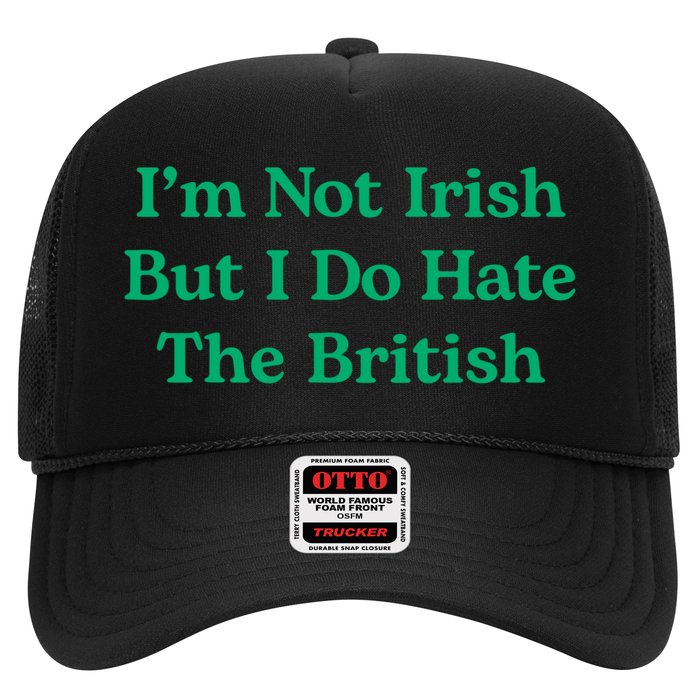 I’m Not Irish But I Do Hate The British Funny St Patrick's Day Irish British Hat