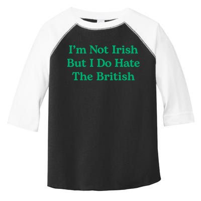 I’m Not Irish But I Do Hate The British Funny St Patrick's Day Irish British Toddler Fine Jersey T-Shirt