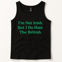 I’m Not Irish But I Do Hate The British Funny St Patrick's Day Irish British Tank Top