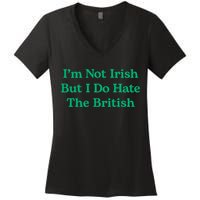 I’m Not Irish But I Do Hate The British Funny St Patrick's Day Irish British Women's V-Neck T-Shirt