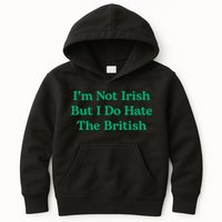 I’m Not Irish But I Do Hate The British Funny St Patrick's Day Irish British Kids Hoodie