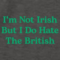 I’m Not Irish But I Do Hate The British Funny St Patrick's Day Irish British Vector Backpack