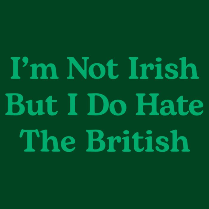I’m Not Irish But I Do Hate The British Funny St Patrick's Day Irish British Button
