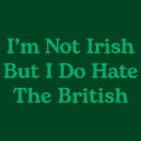I’m Not Irish But I Do Hate The British Funny St Patrick's Day Irish British Magnet