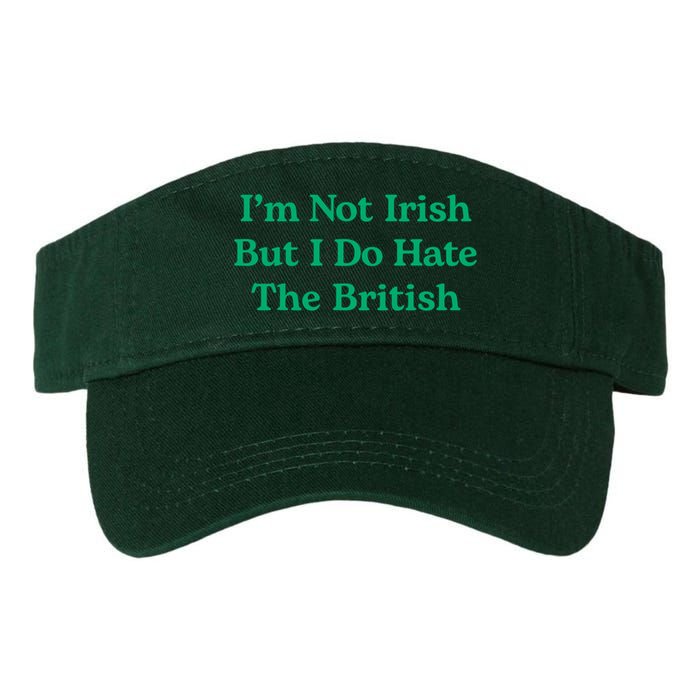 I’m Not Irish But I Do Hate The British Funny St Patrick's Day Irish British Visor