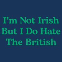 I’m Not Irish But I Do Hate The British Funny St Patrick's Day Irish British Infant Baby Jersey Bodysuit