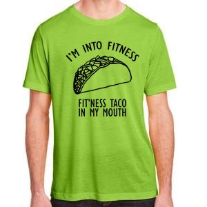 I'm Not Into Fitness Fit'ness Taco In My Mouth Adult ChromaSoft Performance T-Shirt