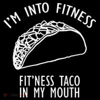 I'm Not Into Fitness Fit'ness Taco In My Mouth Tall T-Shirt
