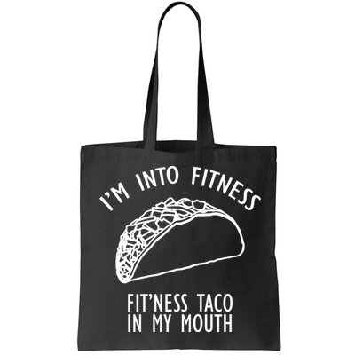 I'm Not Into Fitness Fit'ness Taco In My Mouth Bag