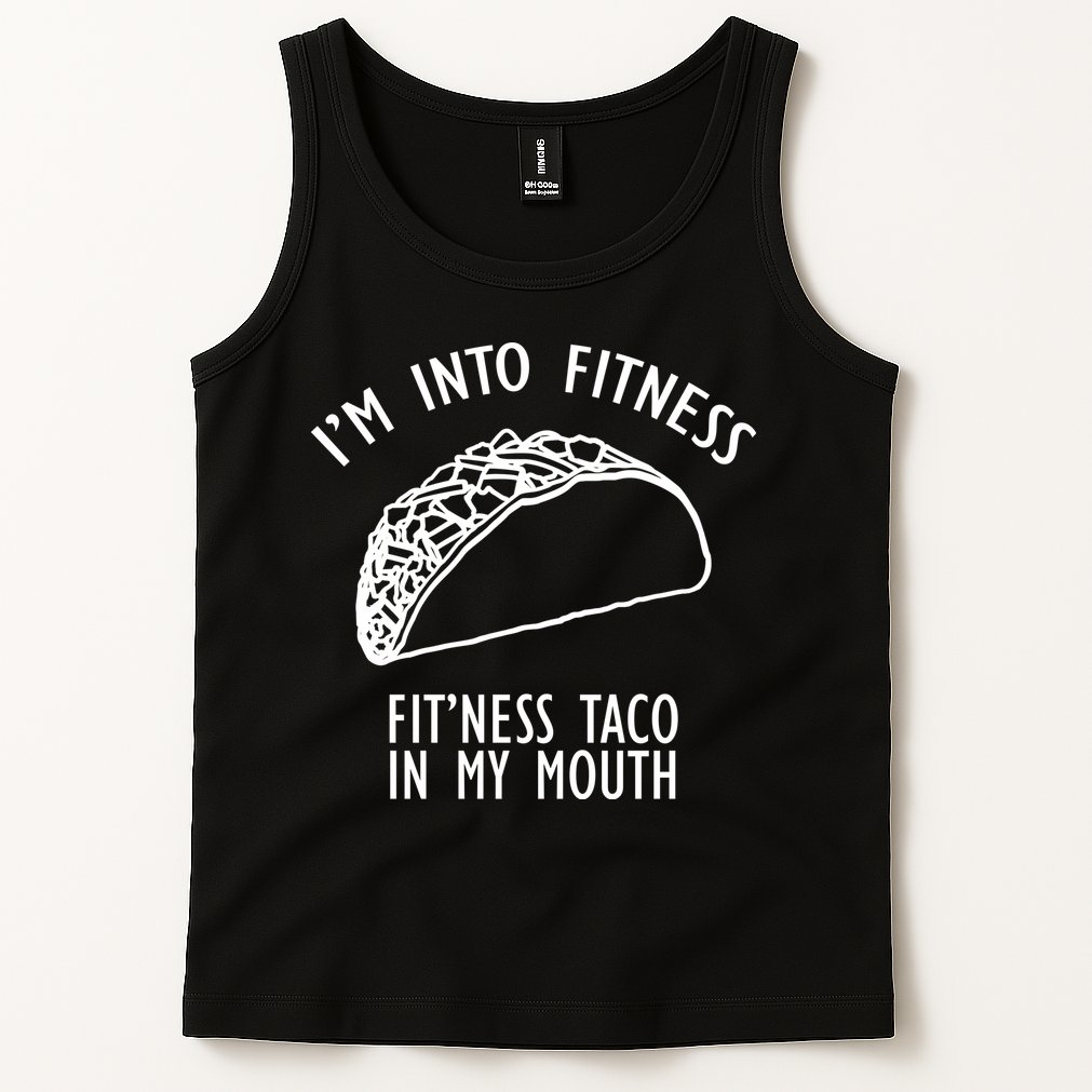 I'm Not Into Fitness Fit'ness Taco In My Mouth Tank Top