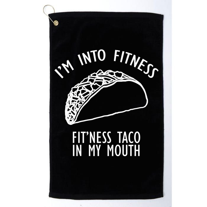 I'm Not Into Fitness Fit'ness Taco In My Mouth Golf Towel