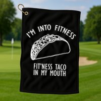 I'm Not Into Fitness Fit'ness Taco In My Mouth Golf Towel