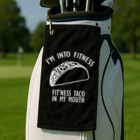 I'm Not Into Fitness Fit'ness Taco In My Mouth Golf Towel
