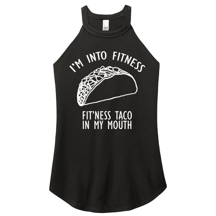 I'm Not Into Fitness Fit'ness Taco In My Mouth Women's Perfect Tri Rocker Tank