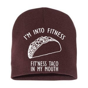 I'm Not Into Fitness Fit'ness Taco In My Mouth Short Acrylic Beanie