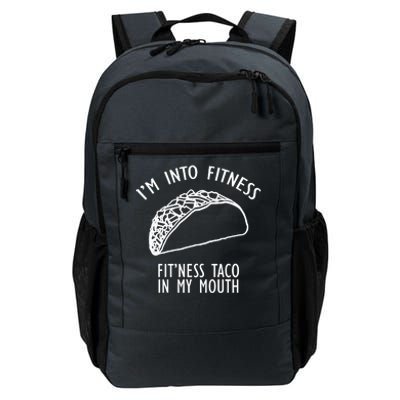 I'm Not Into Fitness Fit'ness Taco In My Mouth Daily Commute Backpack