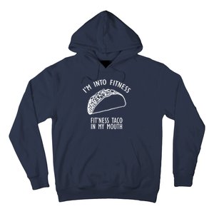 I'm Not Into Fitness Fit'ness Taco In My Mouth Hoodie