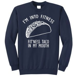 I'm Not Into Fitness Fit'ness Taco In My Mouth Sweatshirt