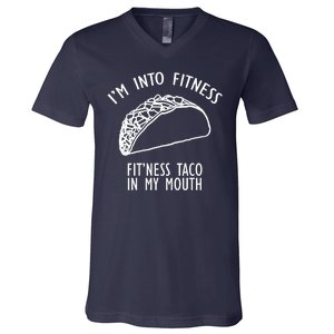 I'm Not Into Fitness Fit'ness Taco In My Mouth V-Neck T-Shirt