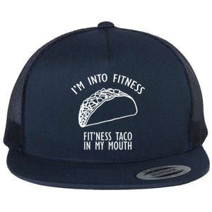 I'm Not Into Fitness Fit'ness Taco In My Mouth Flat Bill Trucker Hat