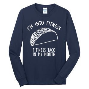 I'm Not Into Fitness Fit'ness Taco In My Mouth Tall Long Sleeve T-Shirt