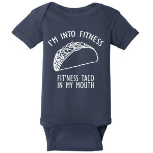 I'm Not Into Fitness Fit'ness Taco In My Mouth Baby Bodysuit