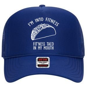 I'm Not Into Fitness Fit'ness Taco In My Mouth High Crown Mesh Back Trucker Hat