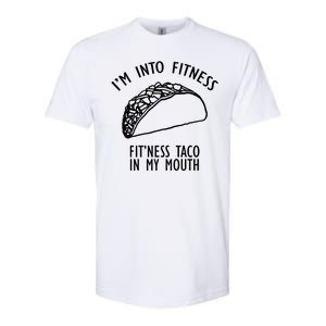 I'm Not Into Fitness Fit'ness Taco In My Mouth Softstyle CVC T-Shirt