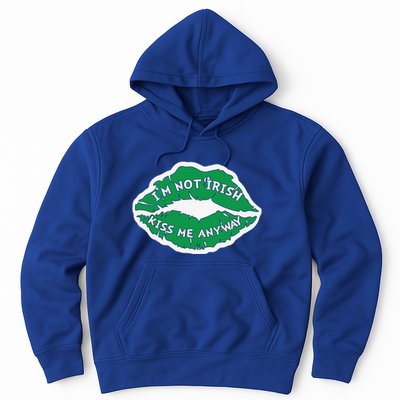 Im Not Irish Kiss Me Anyway Funny St Patricks Day Hoodie