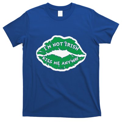 Im Not Irish Kiss Me Anyway Funny St Patricks Day T-Shirt