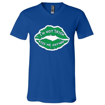 Im Not Irish Kiss Me Anyway Funny St Patricks Day V-Neck T-Shirt