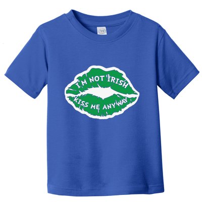 Im Not Irish Kiss Me Anyway Funny St Patricks Day Toddler T-Shirt