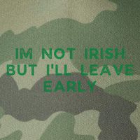 Im Not Irish But ILl Leave Early Funny Irish St Patricks Legacy Tie Dye Trucker Hat