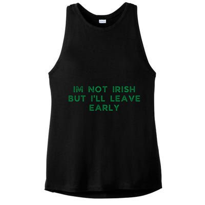 Im Not Irish But ILl Leave Early Funny Irish St Patricks Ladies PosiCharge Tri-Blend Wicking Tank