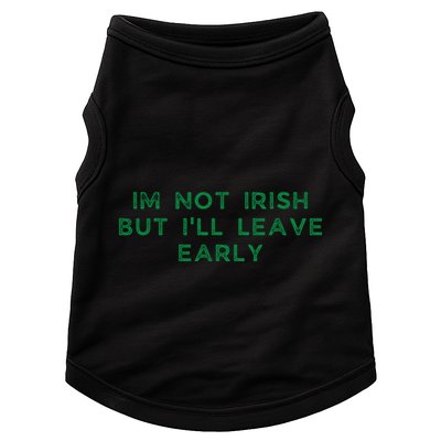 Im Not Irish But ILl Leave Early Funny Irish St Patricks Doggie Tank