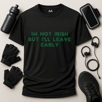 Im Not Irish But ILl Leave Early Funny Irish St Patricks Performance Shirt
