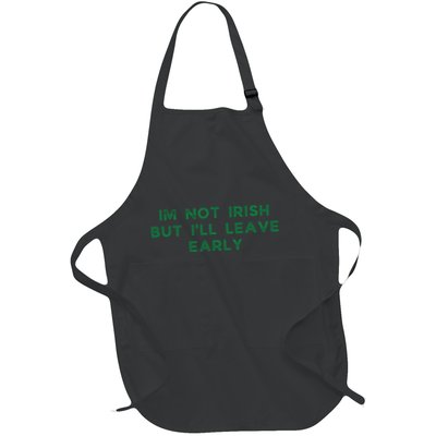 Im Not Irish But ILl Leave Early Funny Irish St Patricks Apron