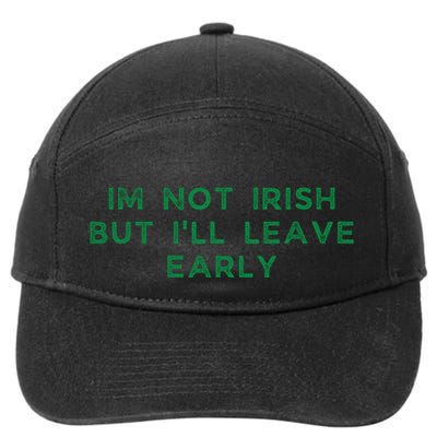 Im Not Irish But ILl Leave Early Funny Irish St Patricks 7-Panel Snapback Hat